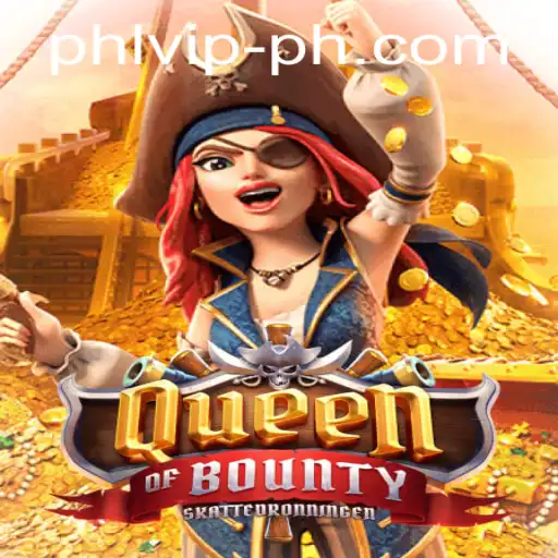 Discover the Thrilling World of QueenofBounty with PHLVIP